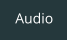 Audio